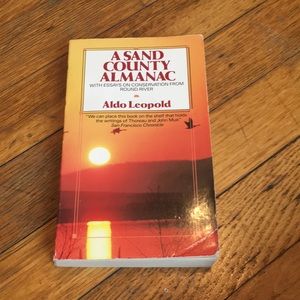 A Sand County Almanac with Essays on Conservation from Round River Book